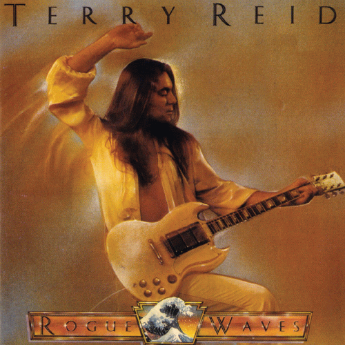 Terry Reid : Rogue Waves Terry Reid : Rogue Waves
